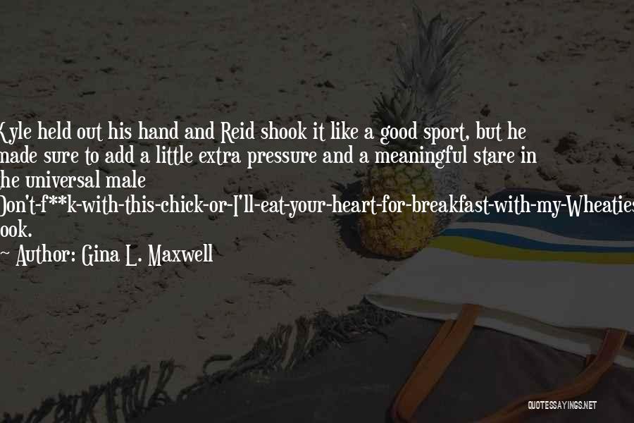 Heart In Your Hand Quotes By Gina L. Maxwell