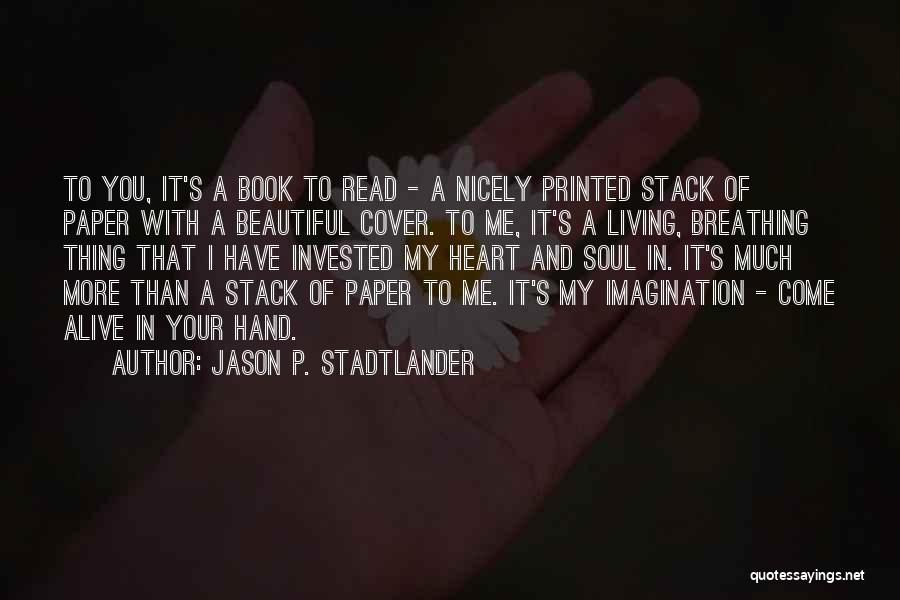 Heart In Your Hand Quotes By Jason P. Stadtlander