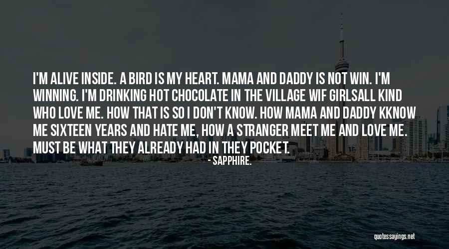 Heart Is A Bird Quotes By Sapphire. Heart Is A Bird Quotes By Sapphire.