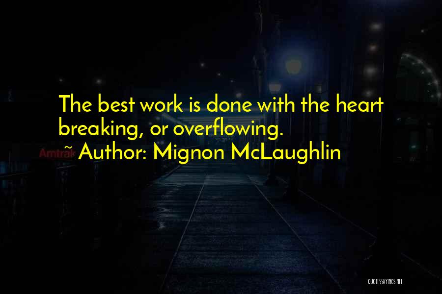 Heart Is Breaking Quotes By Mignon McLaughlin