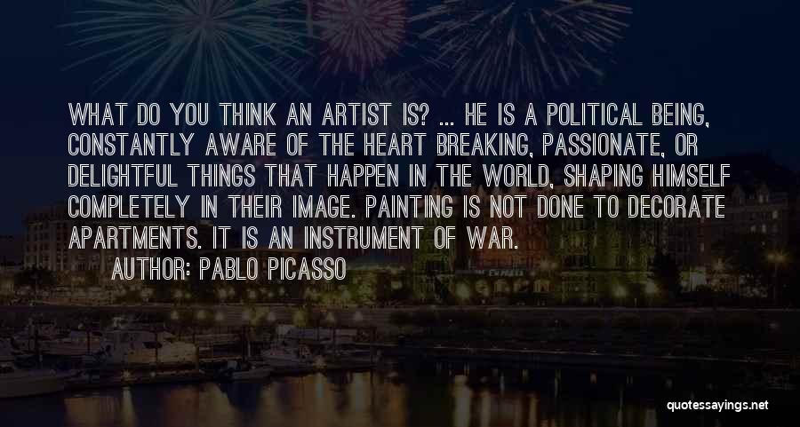 Heart Is Breaking Quotes By Pablo Picasso