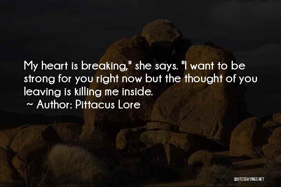 Heart Is Breaking Quotes By Pittacus Lore