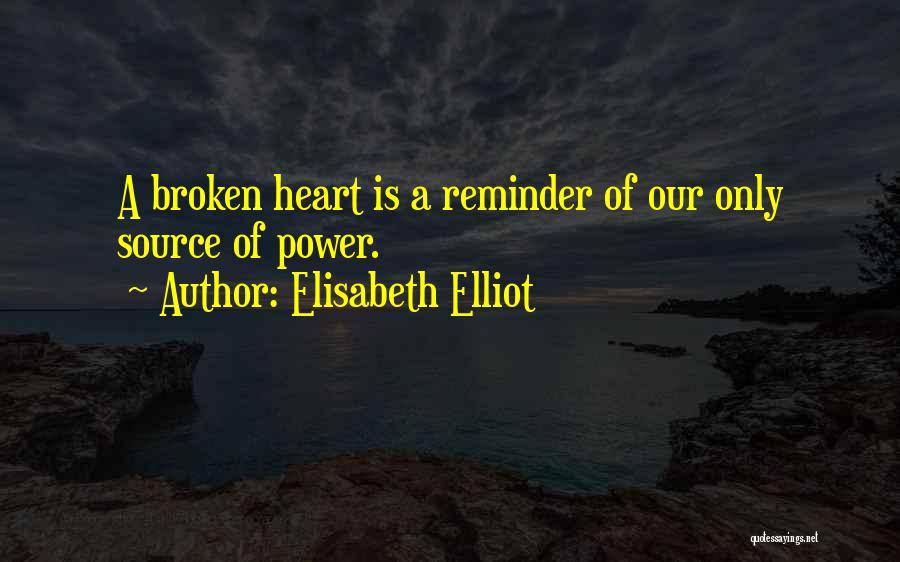 Heart Is Broken Quotes By Elisabeth Elliot