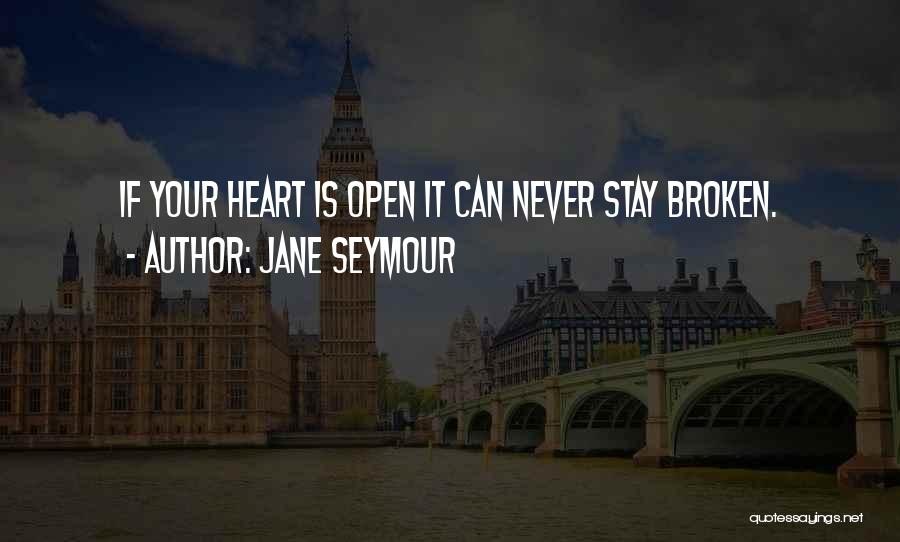 Heart Is Broken Quotes By Jane Seymour