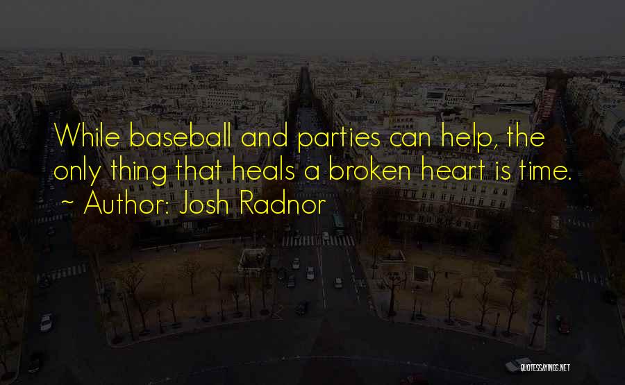 Heart Is Broken Quotes By Josh Radnor