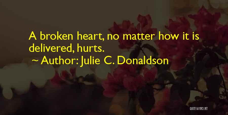 Heart Is Broken Quotes By Julie C. Donaldson