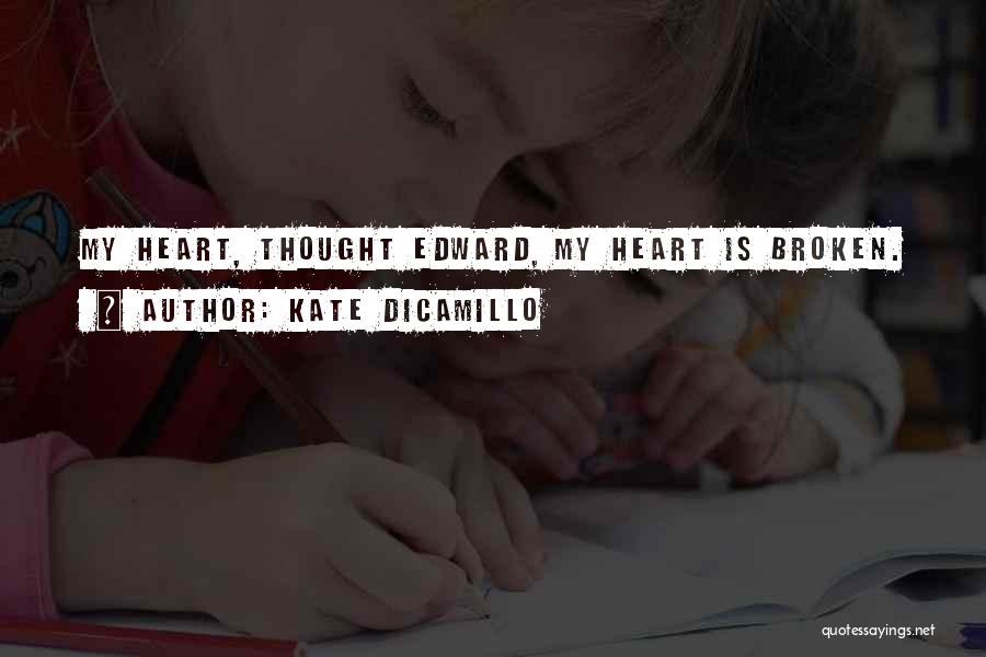 Heart Is Broken Quotes By Kate DiCamillo