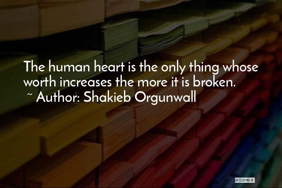 Heart Is Broken Quotes By Shakieb Orgunwall