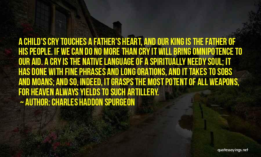 Heart Is Crying Quotes By Charles Haddon Spurgeon