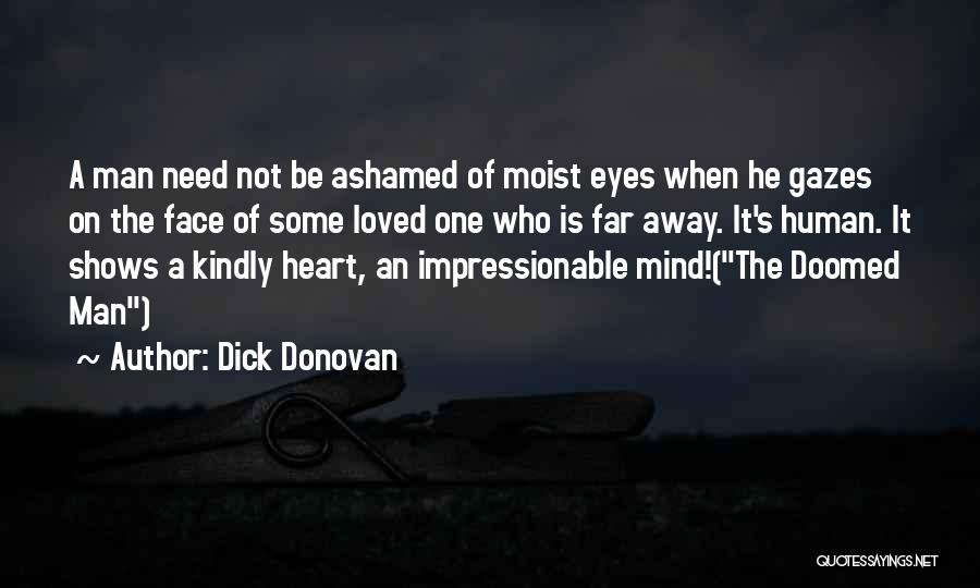 Heart Is Crying Quotes By Dick Donovan