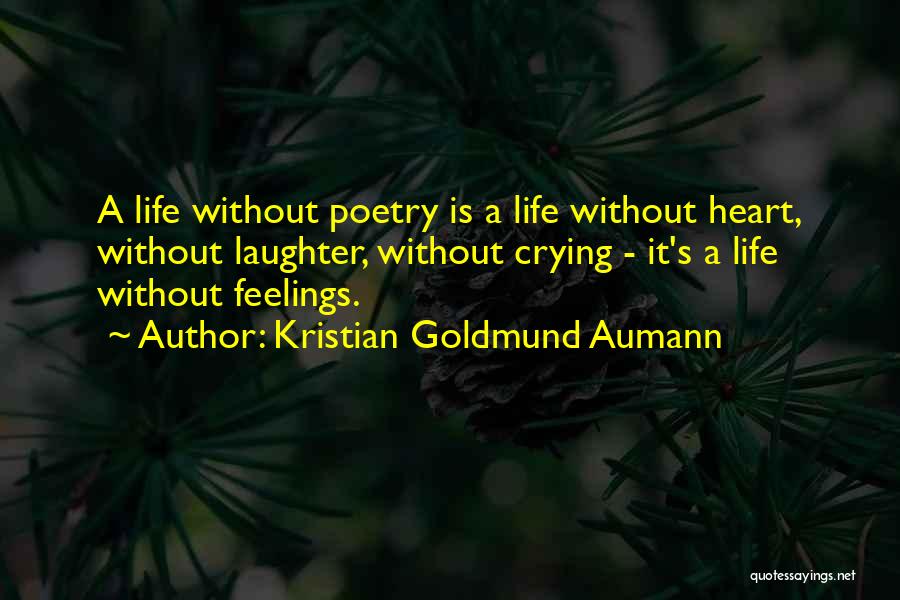 Heart Is Crying Quotes By Kristian Goldmund Aumann