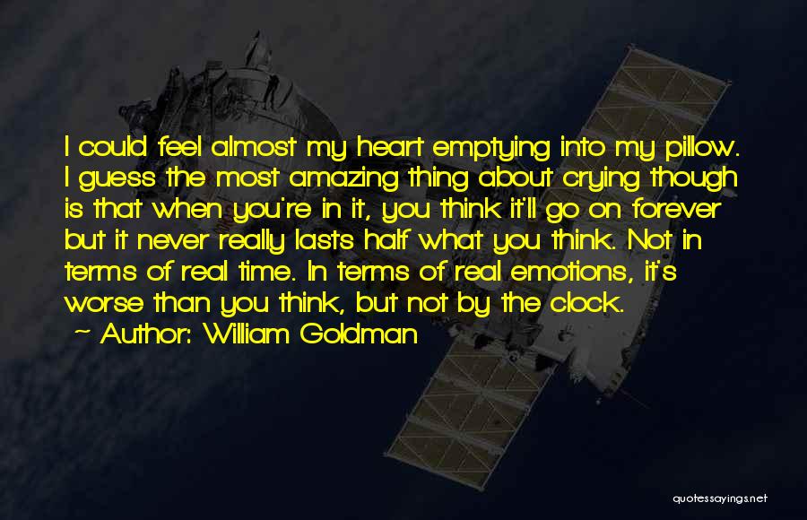 Heart Is Crying Quotes By William Goldman