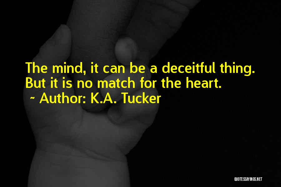 Heart Is Deceitful Quotes By K.A. Tucker