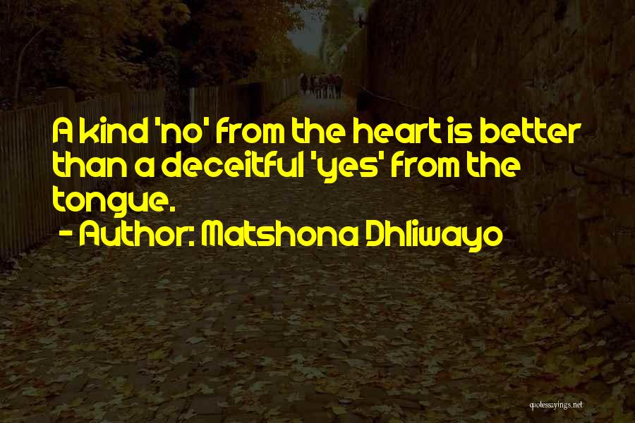 Heart Is Deceitful Quotes By Matshona Dhliwayo