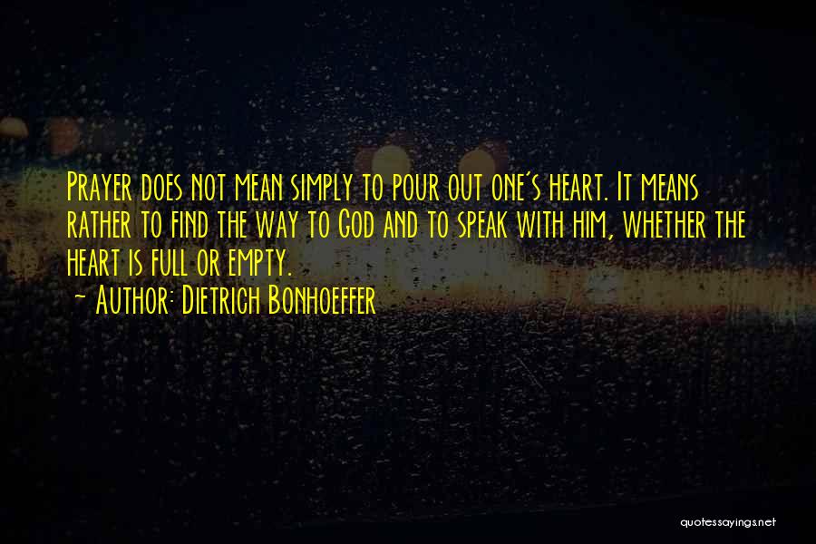 Heart Is Empty Quotes By Dietrich Bonhoeffer