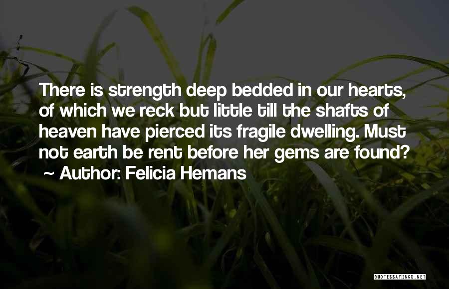 Heart Is Fragile Quotes By Felicia Hemans