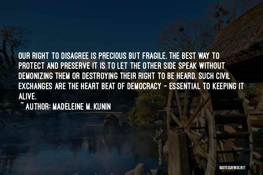 Heart Is Fragile Quotes By Madeleine M. Kunin