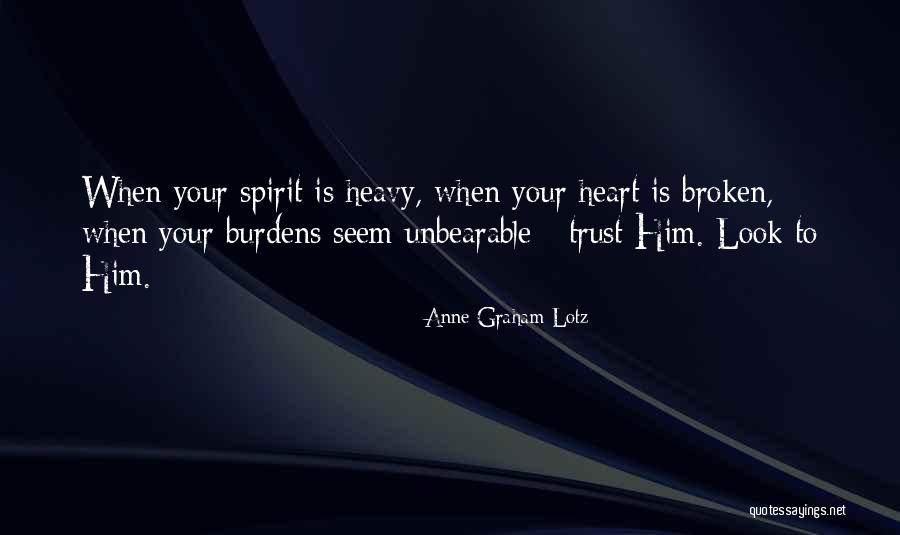 Heart Is Heavy Quotes By Anne Graham Lotz