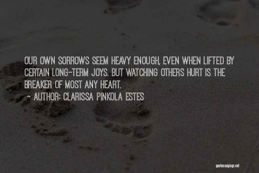 Heart Is Heavy Quotes By Clarissa Pinkola Estes