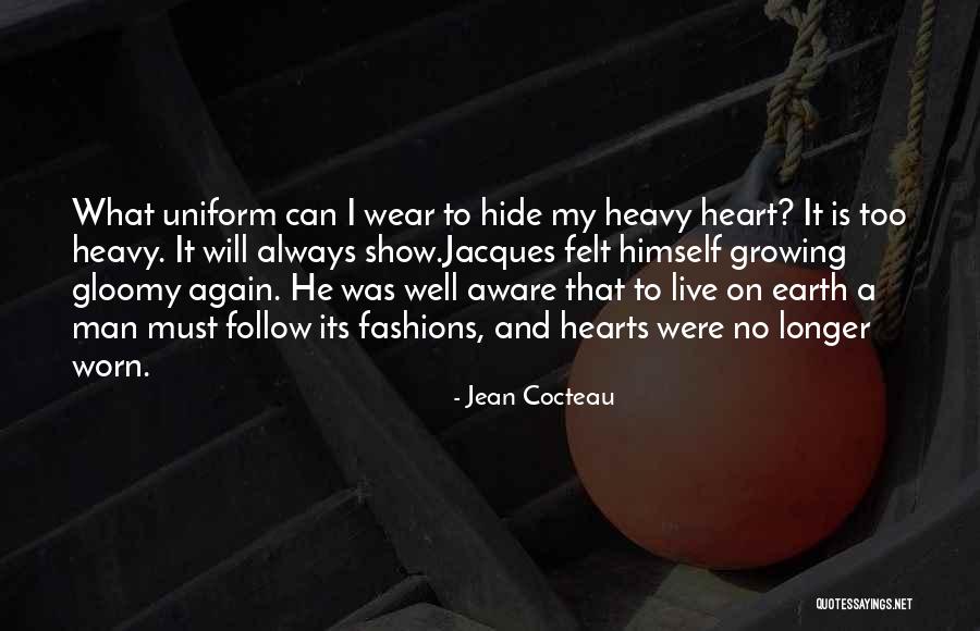 Heart Is Heavy Quotes By Jean Cocteau