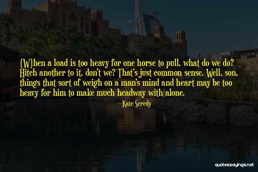 Heart Is Heavy Quotes By Kate Seredy