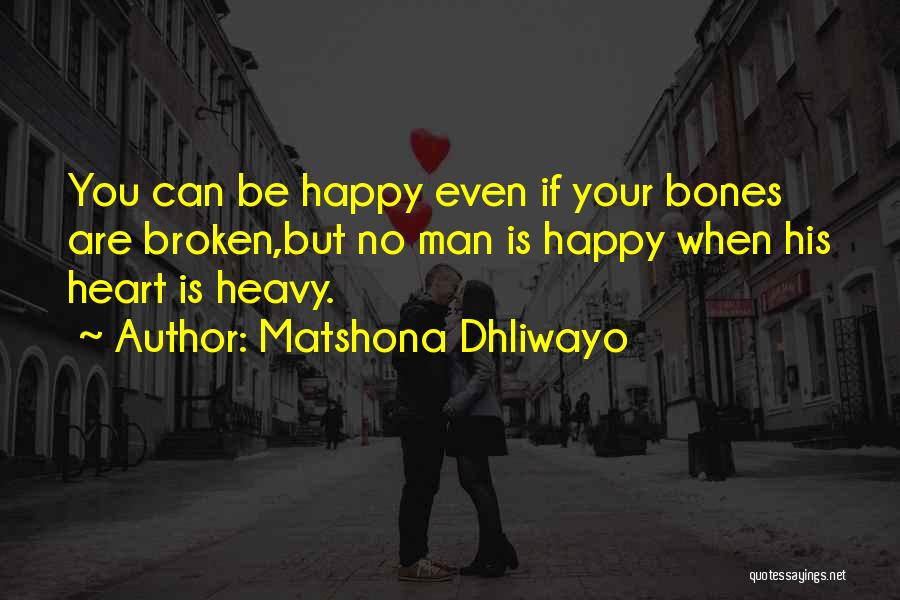 Heart Is Heavy Quotes By Matshona Dhliwayo