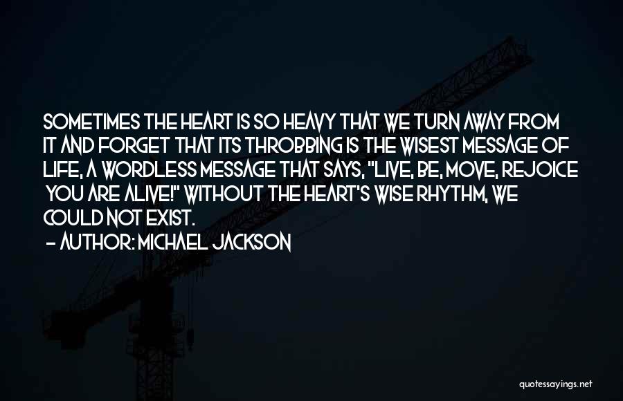 Heart Is Heavy Quotes By Michael Jackson