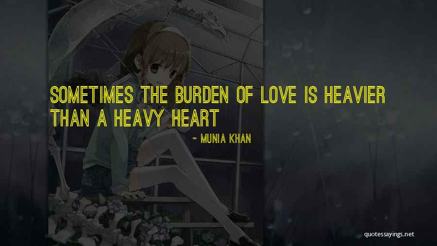 Heart Is Heavy Quotes By Munia Khan