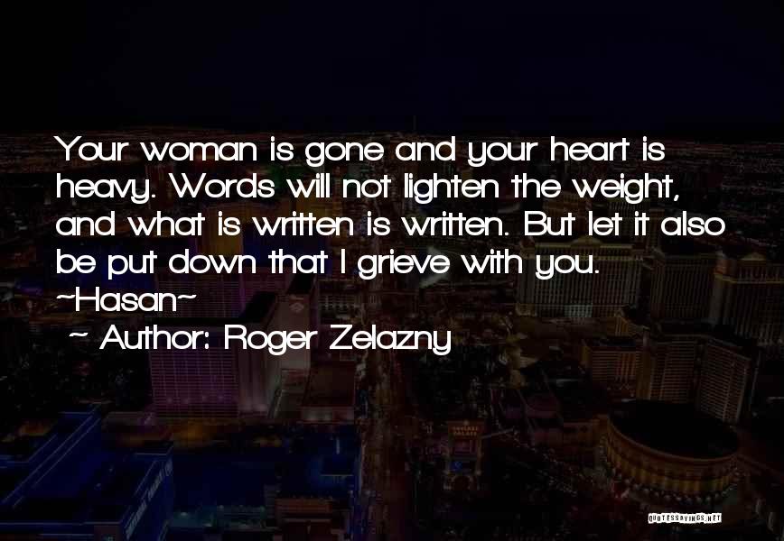 Heart Is Heavy Quotes By Roger Zelazny