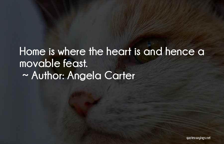 Heart Is Home Quotes By Angela Carter