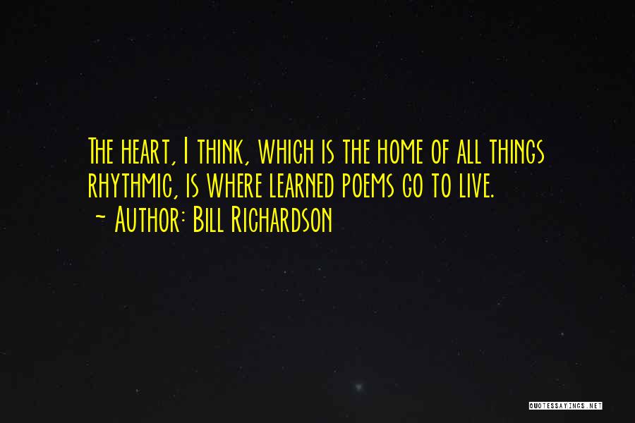 Heart Is Home Quotes By Bill Richardson