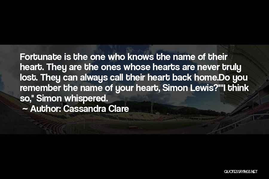 Heart Is Home Quotes By Cassandra Clare