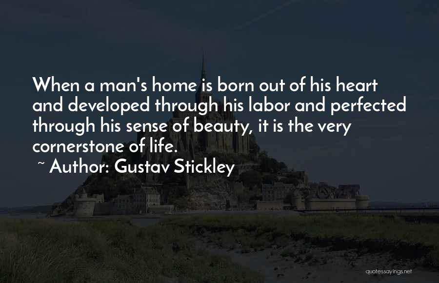 Heart Is Home Quotes By Gustav Stickley