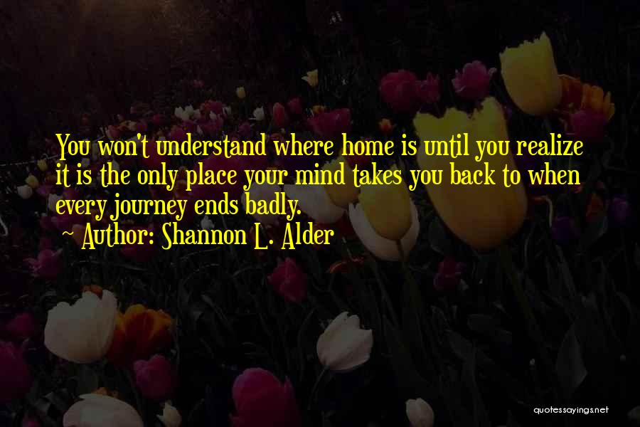 Heart Is Home Quotes By Shannon L. Alder