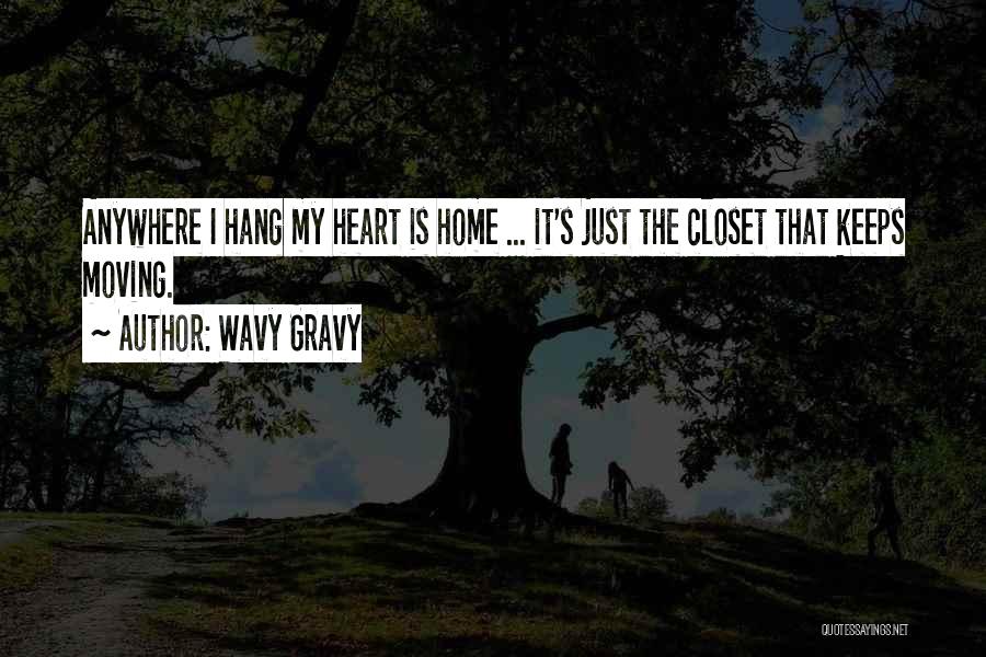 Heart Is Home Quotes By Wavy Gravy