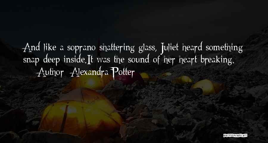 Heart Is Like A Glass Quotes By Alexandra Potter