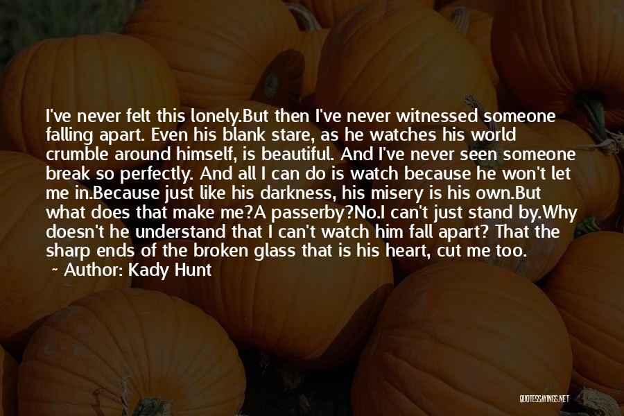 Heart Is Like A Glass Quotes By Kady Hunt