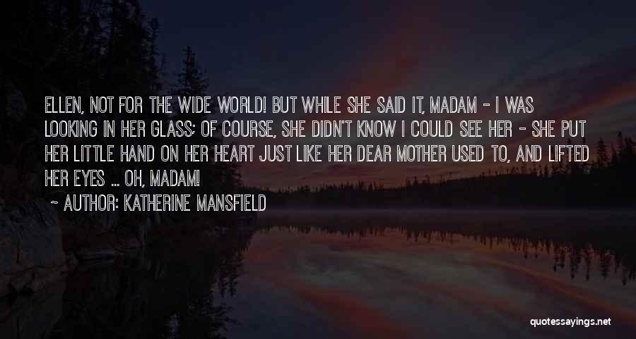 Heart Is Like A Glass Quotes By Katherine Mansfield