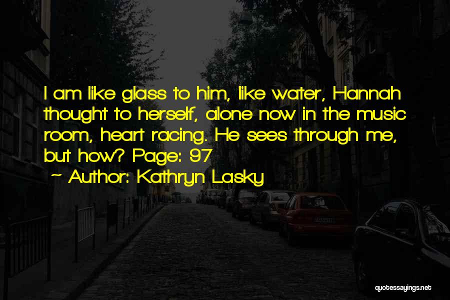 Heart Is Like A Glass Quotes By Kathryn Lasky