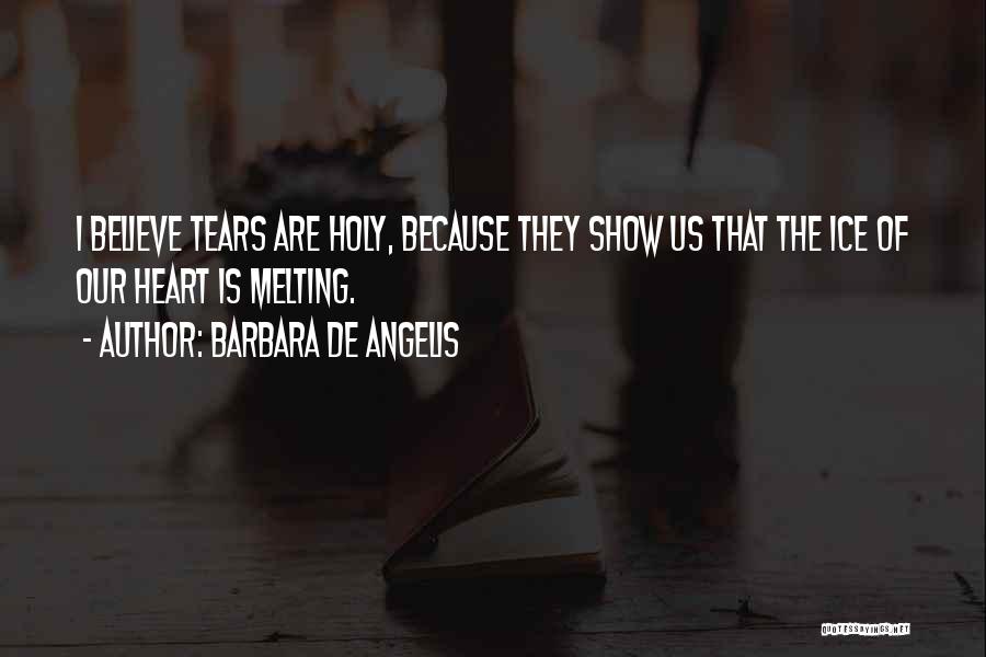 Heart Is Melting Quotes By Barbara De Angelis