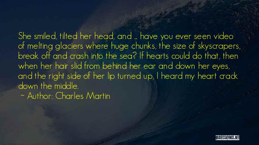 Heart Is Melting Quotes By Charles Martin