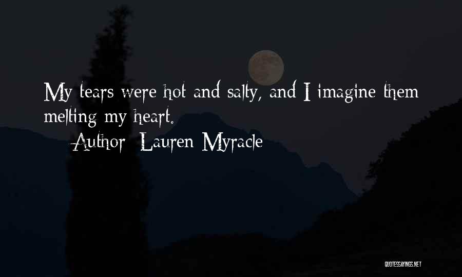 Heart Is Melting Quotes By Lauren Myracle