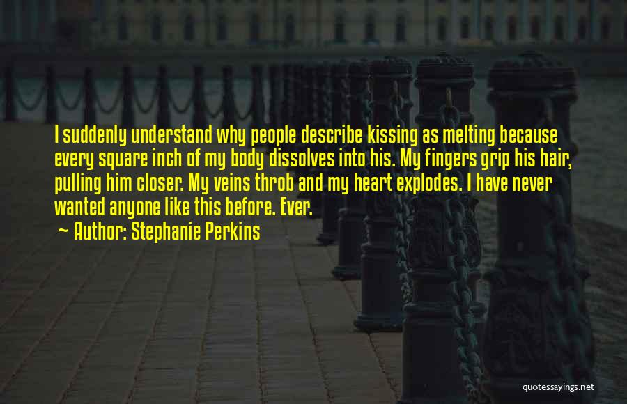 Heart Is Melting Quotes By Stephanie Perkins