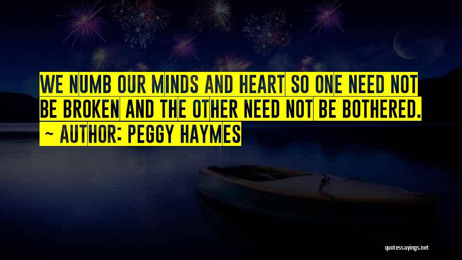 Heart Is Numb Quotes By Peggy Haymes