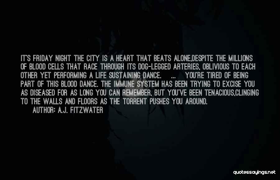 Heart Is Tired Quotes By A.J. Fitzwater