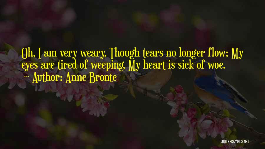 Heart Is Tired Quotes By Anne Bronte