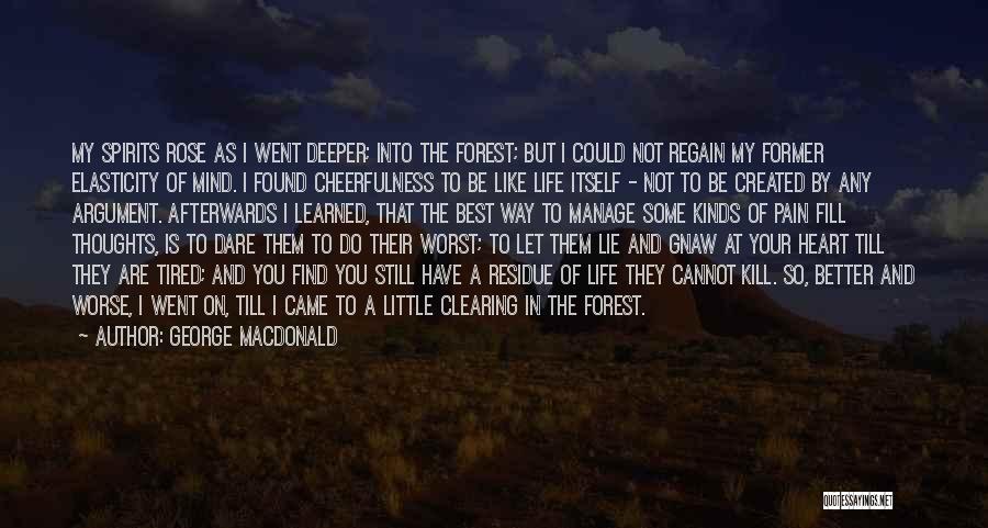 Heart Is Tired Quotes By George MacDonald