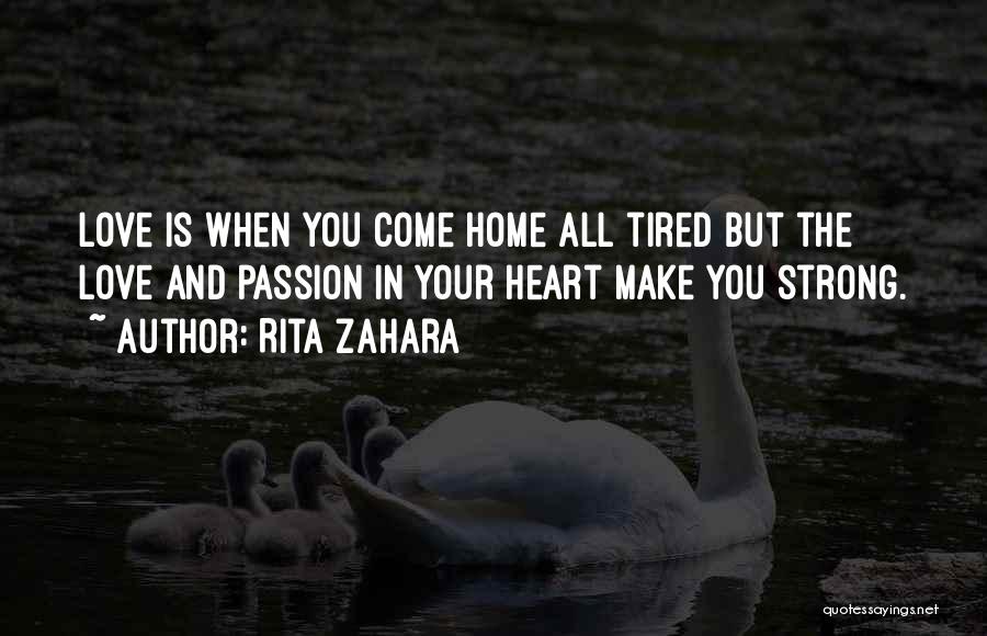 Heart Is Tired Quotes By Rita Zahara