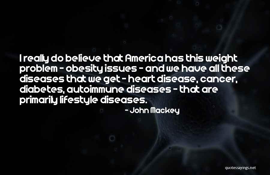 Heart Issues Quotes By John Mackey Heart Issues Quotes By John Mackey