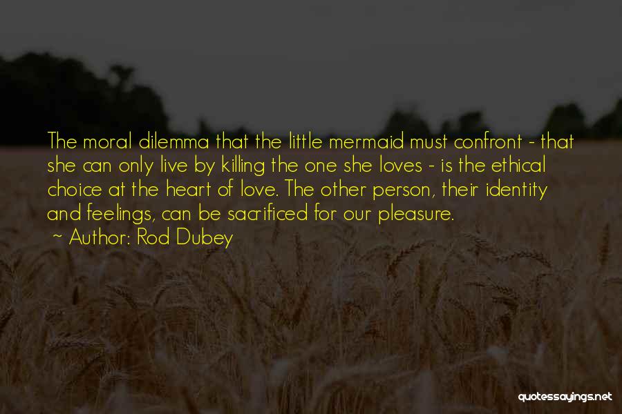 Heart Killing Love Quotes By Rod Dubey